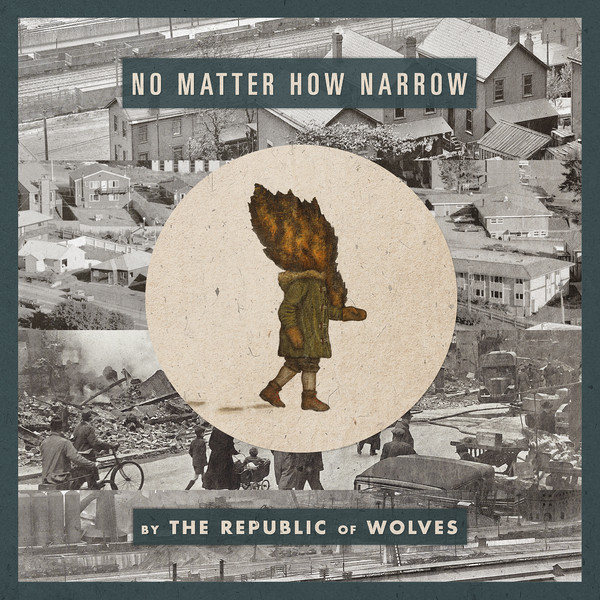 No Matter How Narrow by The Republic of Wolves